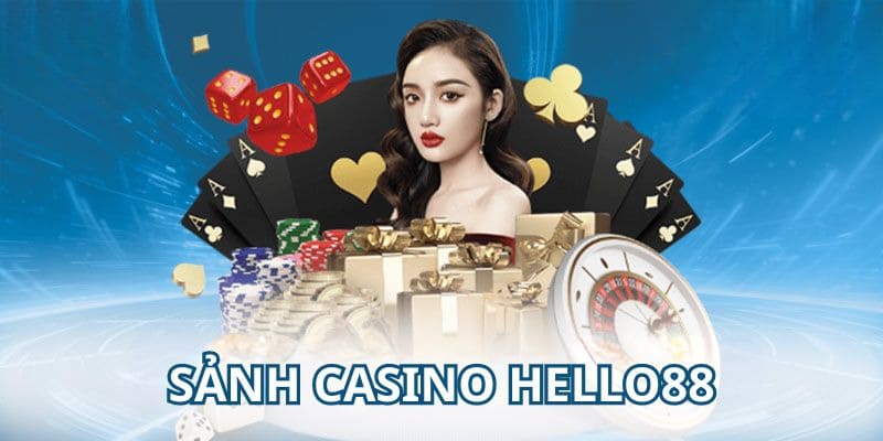 Vài nét tóm tắt về sảnh casino của nhà cái Hello88